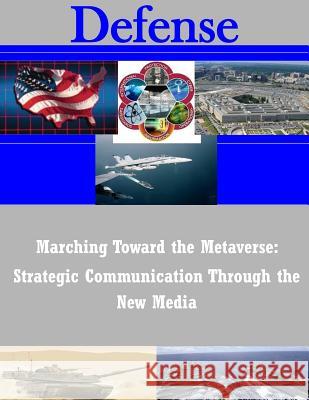 Marching Toward the Metaverse: Strategic Communication Through the New Media School of Advanced Military Studies 9781503268364