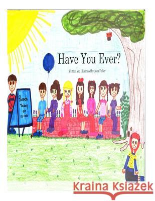 Have You Ever? Joan Fuller Joan Fuller 9781503269057 Createspace