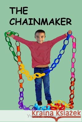 The Chainmaker Yvonne Baldwin 9781503270879 Createspace