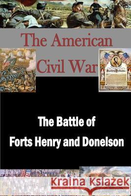 The Battle of Forts Henry and Donelson Matthew Forney Steele Walter H. T. Seager 9781503271517