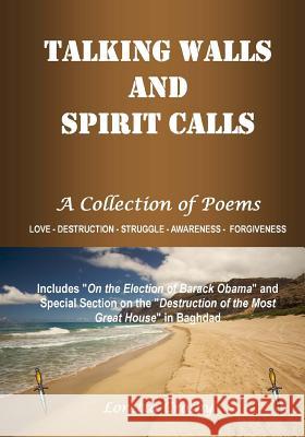 Talking Walls and Spirit Calls: A Collection of Poems Loretta Crosby 9781503272606 Createspace