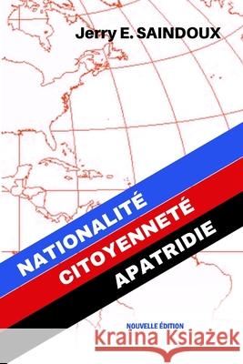 Nationalité, Citoyenneté, Apatridie Saindoux, Jerry E. 9781503273054 Createspace