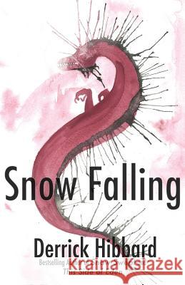 Snow Falling: Book Two in the Snow Swept Trilogy Derrick Hibbard 9781503273993