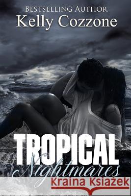 Tropical Nightmares Kelly Cozzone 9781503276628 Createspace