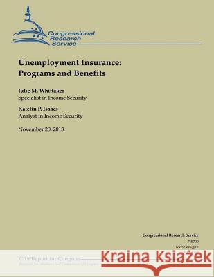 Unemployment Insurance: Programs and Benefit Julie M. Whittaker 9781503278226