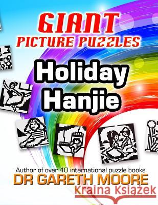 Holiday Hanjie: Giant Picture Puzzles Gareth Moore 9781503278714