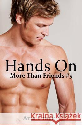 Hands On: M/M Romance Grace, Aria 9781503279810 Createspace