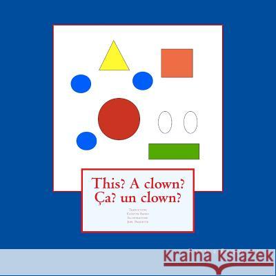 This? A clown? Ca? un clown? Sauro, Colette 9781503280441 Createspace