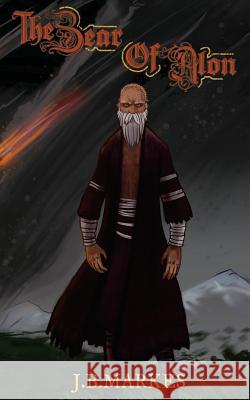 The Bear of Alon J. B. Markes 9781503280533 Createspace