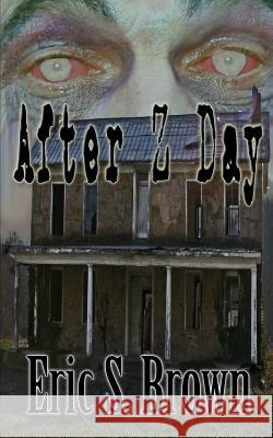 After Z Day Eric S. Brown 9781503280731 Createspace