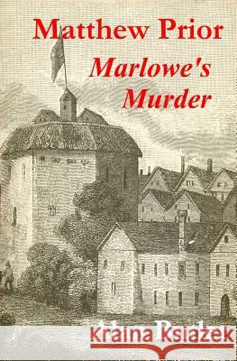 Matthew Prior Marlowe's Murder Alan Butler 9781503281004 Createspace