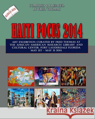 Haiti Focus 2014 Fred Thomas Margaret Papillon 9781503281172 Createspace