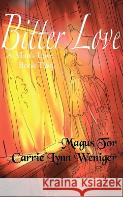 Bitter Love Magus Tor Carrie Lynn Weniger 9781503282285 Createspace