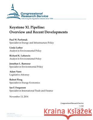 Keystone XL Pipeline: Overview and Recent Developments Congressional Research Service 9781503282643 Createspace