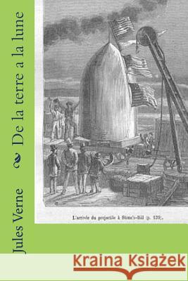 De la terre a la lune Verne, Jules 9781503283169 Createspace