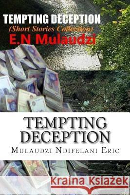 Tempting Deception Mulaudzi Ndifelani Eric 9781503283558 Createspace