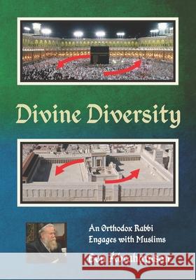 Divine Diversity: An Orthodox Rabbi Engages with Muslims Ben Abrahamson, Alsadiqin Press, Rebecca Abrahamson 9781503286399