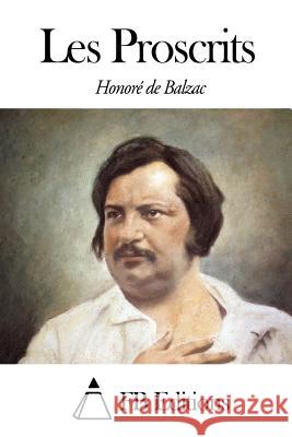 Les Proscrits Honore D Fb Editions 9781503287945 Createspace