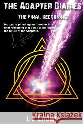 The Final Reckoning L. F. Crowl 9781503288669 Createspace