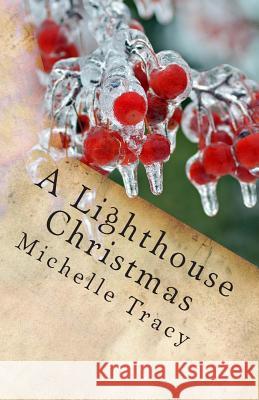 A Lighthouse Christmas Michelle Tracy 9781503288935 Createspace