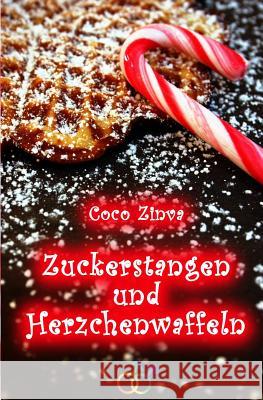 Zuckerstangen und Herzchenwaffeln Zinva, Coco 9781503289345