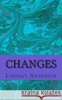 Changes Lindsay Anderson 9781503290723 Createspace
