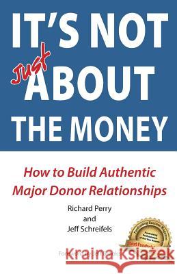 It's NOT JUST about the Money Jeff Schreifels Richard Perry 9781503290976 Createspace Independent Publishing Platform