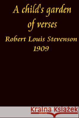 A child's garden of verses Robert Louis Stevenson 1909 Adrian, Iacob 9781503291096 Createspace