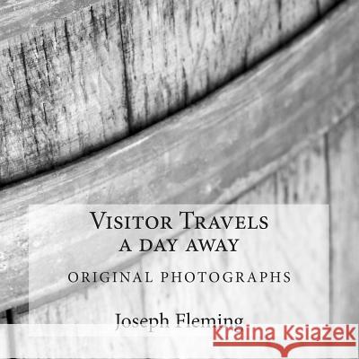 Visitor Travels a day away Fleming, Joseph 9781503291324 Createspace