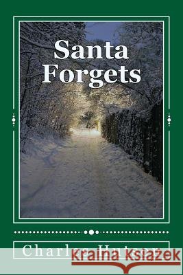 Santa Forgets Charles R. Hutson 9781503291973