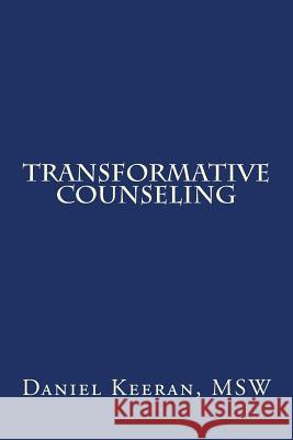 Transformative Counseling Daniel Keera 9781503292567 Createspace
