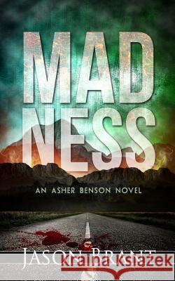 Madness Jason Brant 9781503292598 Createspace