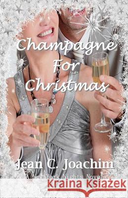 Champagne for Christmas Jean C. Joachim 9781503293809 Createspace