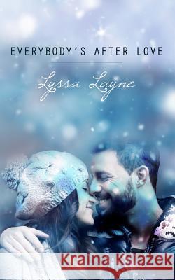 Everybody's After Love Lyssa Layne 9781503293991 Createspace