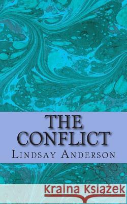 The Conflict Lindsay Anderson 9781503300569 Createspace