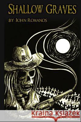 Shallow Graves John Romanos 9781503301740 Createspace