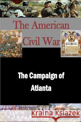 The Campaign of Atlanta Matthew Forney Steele Walter H. T. Seager 9781503302594