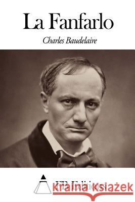 La Fanfarlo Charles P. Baudelaire Fb Editions 9781503302853 Createspace