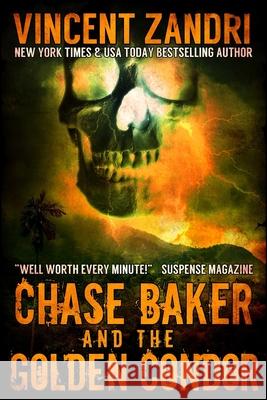 Chase Baker and the Golden Condor: A Chase Baker Thriller Book 2) Vincent Zandri 9781503302921