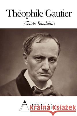 Théophile Gautier Fb Editions 9781503306349 Createspace