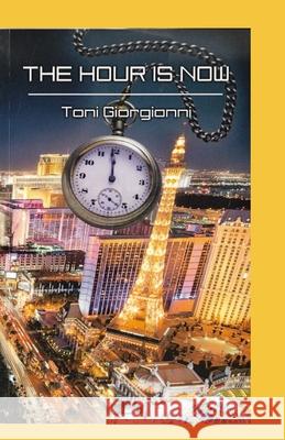 The hour is now Giorgianni, Toni 9781503307995