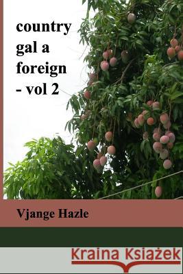 country gal a foreign-vol. 2 Hazle, Vjange 9781503309166