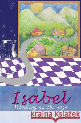 Isabel: Running on the Edge E. M. Cooper 9781503311343 Createspace