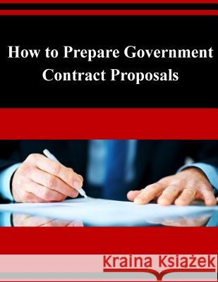 How to Prepare Government Contract Proposals Us Small Business Administration 9781503314689