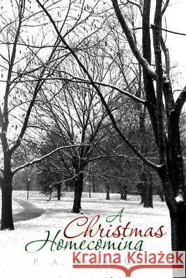 A Christmas Homecoming P. a. Wilson 9781503315464 Createspace