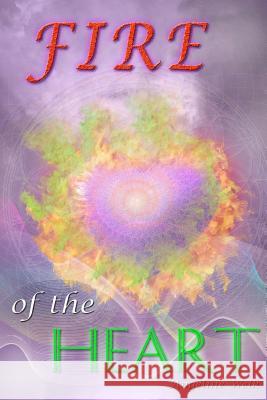 Fire of the Heart: Color Edition Angeline Welk 9781503316775