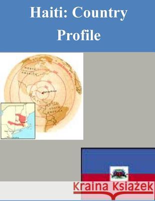 Haiti: Country Profile Library of Congress 9781503318144 Createspace