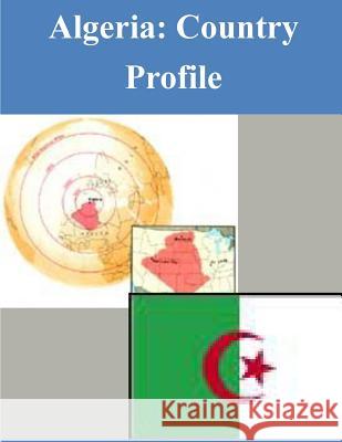 Algeria: Country Profile Library of Congress 9781503318236