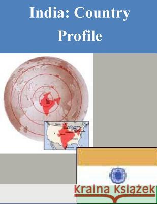 India: Country Profile Library of Congress 9781503318816 Createspace