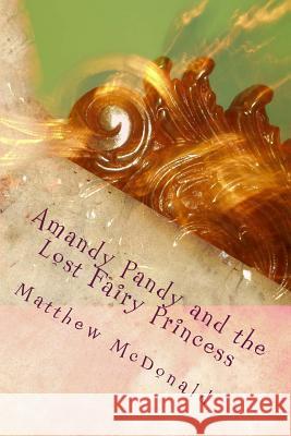 Amandy Pandy and the Lost Fairy Princess Matthew James McDonald 9781503318908